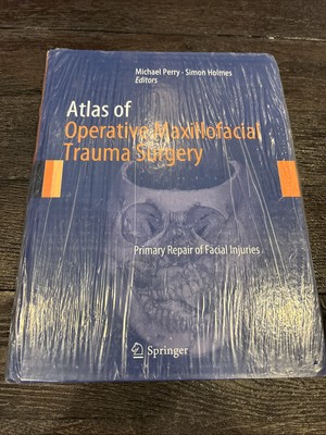 Atlas of Operative Maxillofacial Trauma Surgery : Primary Repair Facial Injuries