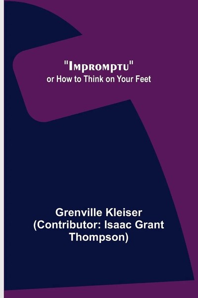 Impromptu; Or How To Think On Your Feet . Taschenbuch Kartoniert / Broschiert-image