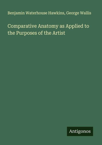 Benjamin Waterhouse Hawkins (U. A.) | Comparative Anatomy As Applied To The...-image