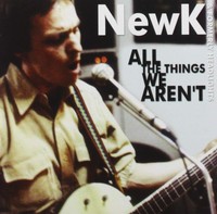 Newk All The Things We Aren't (Cd)