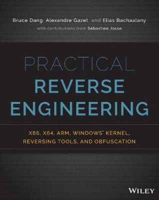 Praktisches Reverse Engineering: X86, X64, Arm, Windows Kernel, Reversierwerkzeuge,