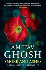 Amitav Ghosh Smoke And Ashes