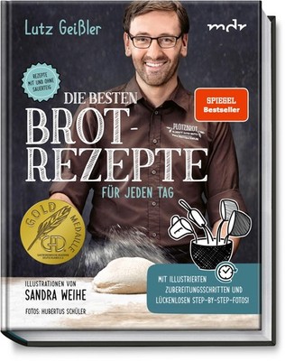 Lutz Geißler Die besten Brotrezepte für jeden Tag