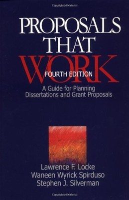 Proposals That Work : A Guide for Planning Dissertations and Gran