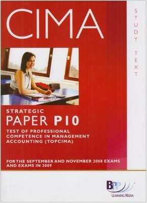 CIMA - TOPCIMA: Strategic paper P10: Study Text By BPP Learning 