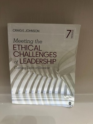 Meeting the Ethical Challenges of Leadership - Casting Light or Shadow