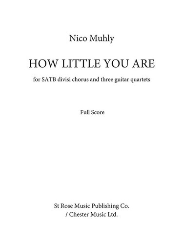 Nico Muhly How Little You Are SATB Chorus Vocal Guitar Quartet Sheet Music Score