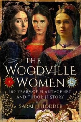 Sarah J Hodder The Woodville Women (Hardback) (UK IMPORT)