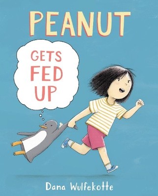 Dana Wulfekotte Peanut Gets Fed Up (Hardback) (UK IMPORT)