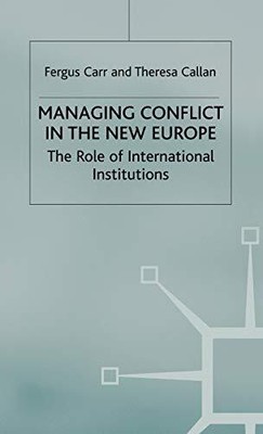 Konfliktmanagement im neuen Europa: Die Rolle internationaler Institutionen