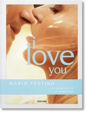 Mario Testino. I Love You. a Celebration of Weddings by Riccardo Lanza and...