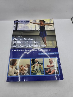 Gross Motor Skills for Children with Down Syndrome Guide for 2nd Edition 2013 PB