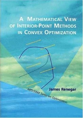 A Mathematical View of Interior-Point - Paperback, by Renegar James - Very Good