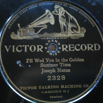 78 rpm Victor 2328, Joseph Natus, I'll Wed You in Summer Time, one sided disc V