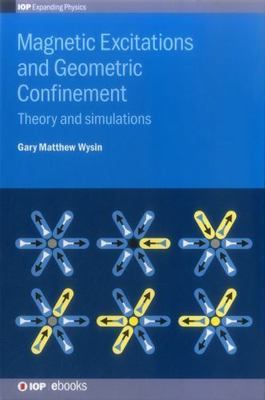 Magnetic Excitations and Geometric Confinement : Theory and Simulations, Hard...