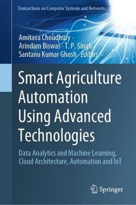 Smart Agriculture Automation Using Advanced Technologies - 9789811661235