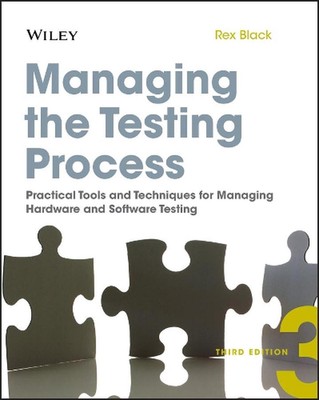 Managing the Testing Process: Practical Tools and Techniques for Managing Hardwa