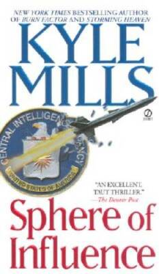 Sphere of Influence - Mass Market Paperback By Mills, Kyle - GOOD