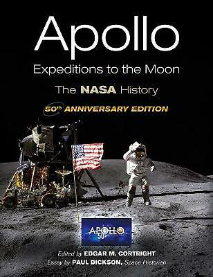 Apollo Expeditions to the Moon: The NASA History 50th Anniversary Edition by ...