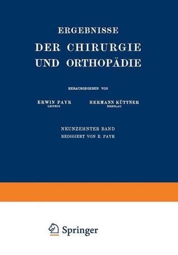 Ergebnisse der Chirurgie und Orthopdie: Neunzehnter Band by Erwin Payr (German)