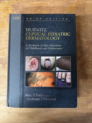 Hurwitz Clinical Pediatric Dermatology: A Textbook of Skin Disorders of...
