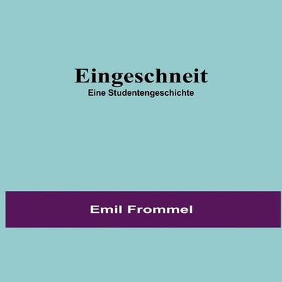 Eingeschneit Eine Studentengeschichte Emil Frommel Paperback Alph
