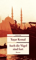 Auch Die VöGel Sind Fort | Roman | Yasar Kemal | Deutsch | Taschenbuch | 160 S.