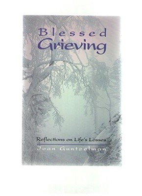 Blessed Grieving: Reflection on Life's Losses