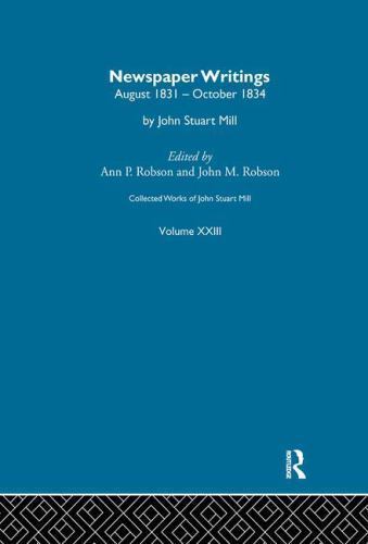 Collected Works of John Stuart Mill Ser.: Collected Works of John Stuart Mill...