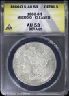 1880-O $1 Morgan Silver Dollar ANACS AU 53 Details | Micro O