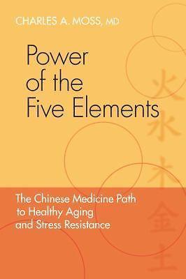 Power of the Five Elements: The Chinese Medicine Path to Healthy Aging and Stres