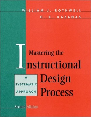 Mastering the Instructional Design Process : A Systematic Approach, 2nd Edit...