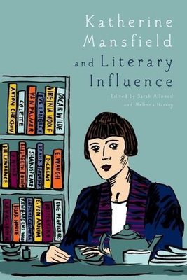 #ad Katherine Mansfield and Literary Influence by Sarah Ailwood English Hardcover $146.09