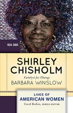 Shirley Chisholm: Catalyst for Chan..., Winslow, Barbar