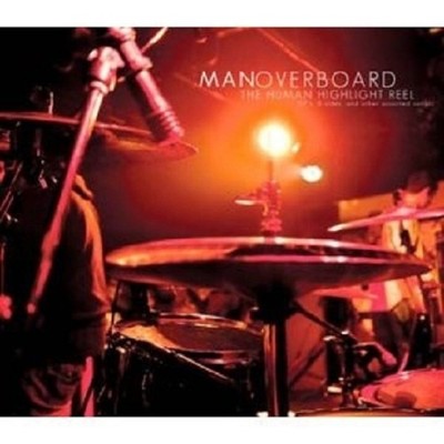 MAN OVERBOARD - THE HUMAN HIGHLIGHT REEL  CD NEUWARE