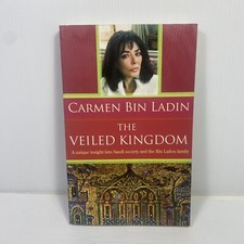 The Veiled Kingdom by Carmen Bin Ladin Large Paperback 2004 Autobiography