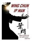 IP Man Wing Chun: Best Amateur Book on Wing Chun by Alessandro Sivo (Paperback / softback, 2016)