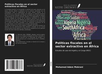 Mohamed Adem Mokrani | PolíTicas Fiscales En El Sector Extractivo En ÁFrica
