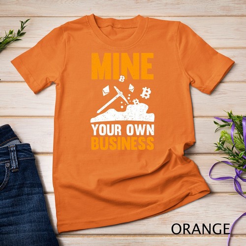 Mine Your Own Business Cryptocurrency Bitcoin Mining Lover Unisex T-shirt - Picture 10 of 15