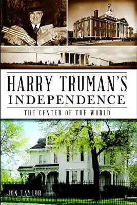 #ad NEW The History Press Harry Truman#x27;s Independence MO 9781609495961 Trade Paper $14.29