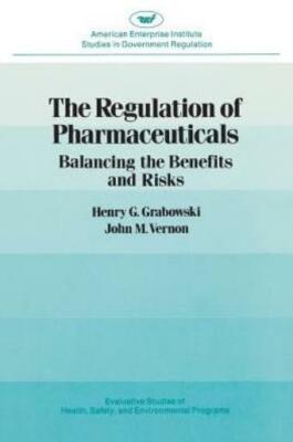 Regulation of Pharmaceuticals: Balancing the Benefits and Risks
