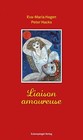 Liaison amoureuse von Eva-Maria Hagen und Peter Hacks (2013, Gebundene Ausgabe)