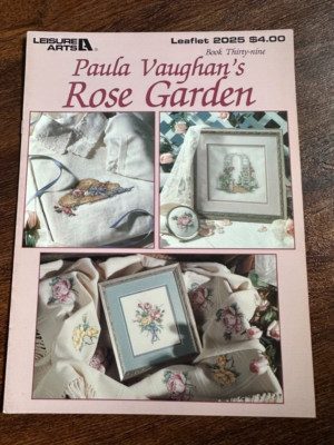 Paula Vaughan ''Rose Garden'' Book 39 Cross Stitch Chart #2025 Leisure Arts 1991