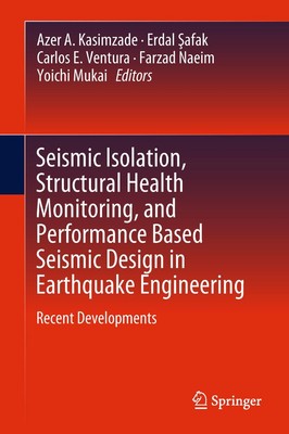 Seismic Isolation, Structural Health Monitoring, and Performance Based Seis ...