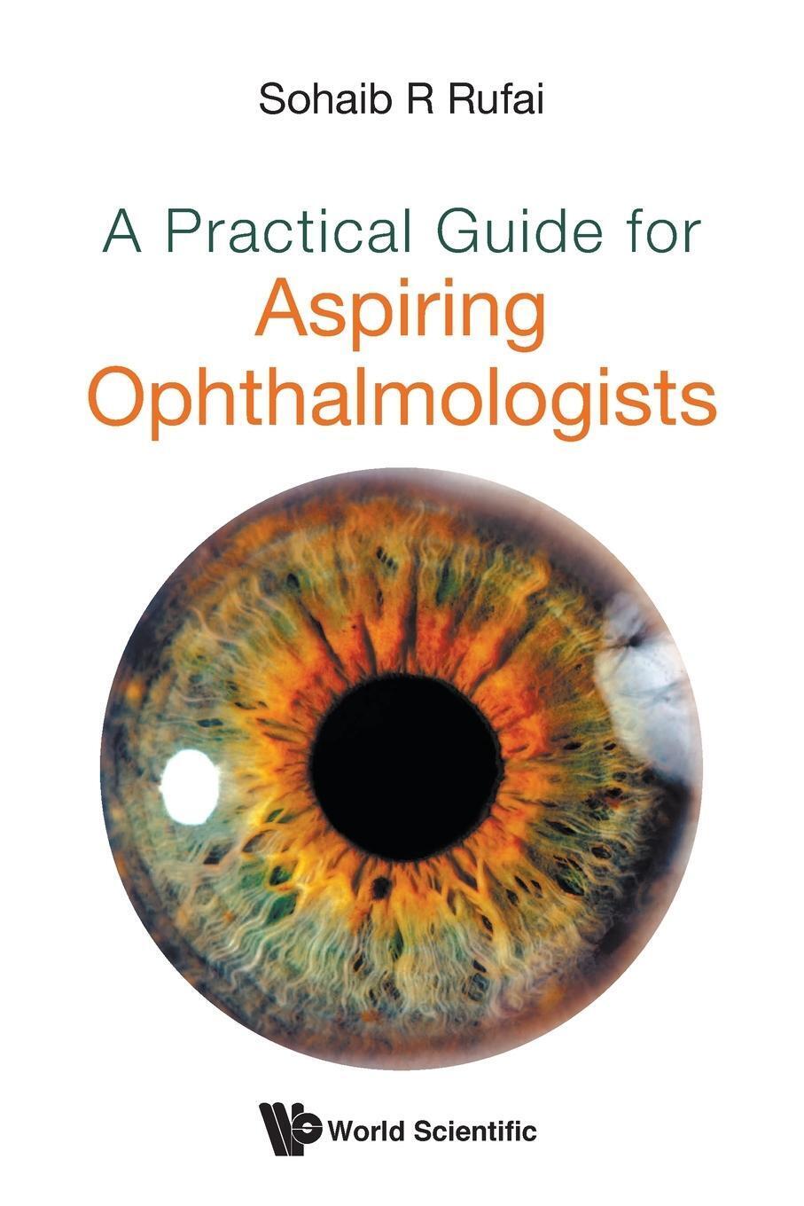 Thumbnail - Sohaib R Rufai | Practical Guide For Aspiring Ophthalmologists, A |