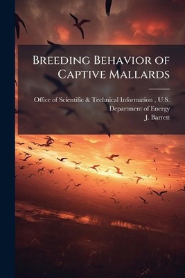 Breeding Behavior of Captive Mallards by Office of Scientific & Technical Inform