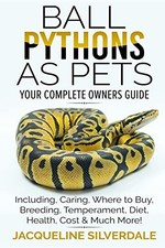 Ball Pythons as Pets - Your Complet..., Silverdale, Jac