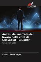Xavier Correa Reyes | Analisi Del Mercato Del Lavoro Nella Città Di Guayaquil...