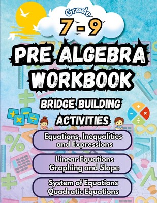 Summer Math Pre Algebra Workbook Grade 7-9 Bridge Building Activities Building