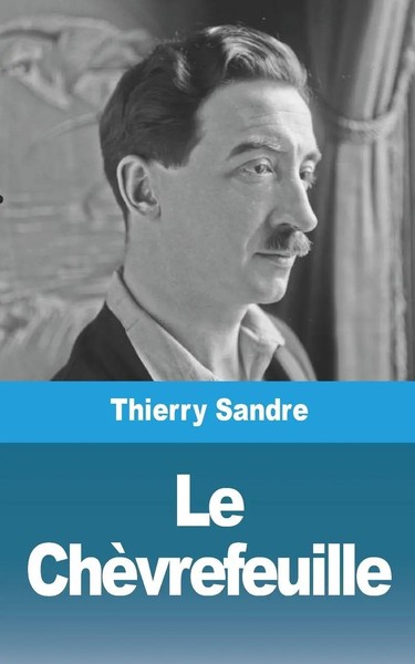 Le ChèVrefeuille Thierry Sandre Taschenbuch Kartoniert / Broschiert FranzöSisch-image